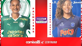 🔴PALMEIRAS X REALIDADE JOVEM  AO VIVO E COM IMAGENS  PAULISTÃO FEMININO SICREDI 2024 NA CENTAURO [upl. by Gathard]