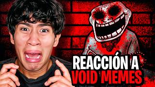 Reaccionando a VOID MEMES que son Muy PERTURBADORES 😨💀 [upl. by Ravert]