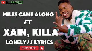 Miles Came Along Xain ft Killa So Good Lonely  Official lyrics Video [upl. by Arnaldo]