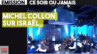 Michel Collon sur Israël  Emission Ce soir ou Jamais [upl. by Eneladgam]