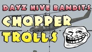 DayZ Hive Bandits Episode Three Chopper Trolls [upl. by Mcculloch]