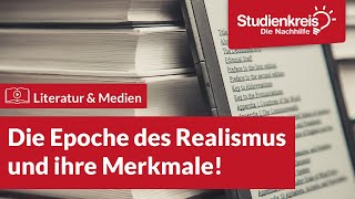 Die Epoche des Realismus amp ihre Merkmale  Literatur verstehen mit dem Studienkreis [upl. by Marka]