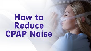 How to Reduce CPAP Noise [upl. by Adalai]