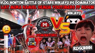 VLOG NONTON BATTLE OF STARS NINJAYU VS DOMINATOR MUKA KAMIEL SEMUA YOUTUBERS FF RUSUH ADU TINJU😱 [upl. by Spooner]