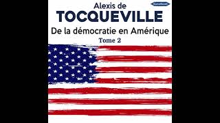 Livre Audio De la démocratie en Amérique Tome 2 de Alexis de Tocqueville [upl. by Lytsirk]