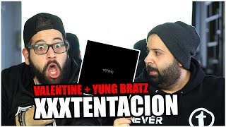 BRO WHAT IS GOING ON XXXTENTACION  VALENTINE  YuNg BrAtZ REACTION [upl. by Ainaj]