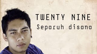 TWENTY NINE BAND  Separuh disana Official Music Video [upl. by Ilenay176]