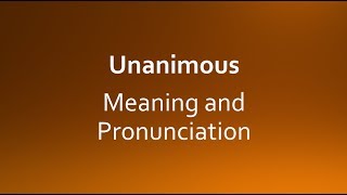 Unanimous Meaning and Example Sentences [upl. by Akinnor]