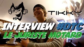 Interview DTC Le Juriste Motard  Bonus [upl. by Laud635]