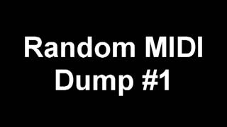 Random MIDI Dump 1 [upl. by Nyrroc998]