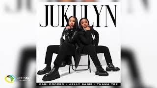 Pabi Cooper Jelly Babie and Thama Tee  Jukulyn Official Audio [upl. by Aneelehs]