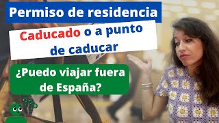 Viajar al extranjero con permiso de residencia caducado ¿Es posible [upl. by Dnomaj]