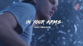 Avicii  In Your Arms AHH Remake [upl. by Ainegul658]