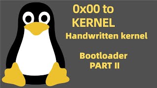 0 to Kernel  Bootloader Part 2 [upl. by Dart]