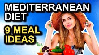 Mediterranean Diet 9 Easy Meal Ideas [upl. by Akvir913]