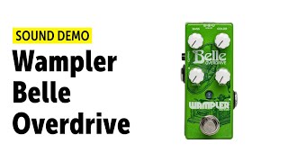 Wampler Belle Overdrive  Sound Demo no talking [upl. by Ciprian]