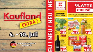 KAUFLAND EXTRA Prospekt  Gültig von 04072024  Supermarkt Prospekte amp Angebote DE [upl. by Anele]