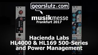 Hacienda Labs HL4000 amp HL169 500series and Power Management  Gearslutz  Musikmesse 2017 [upl. by Josephine]