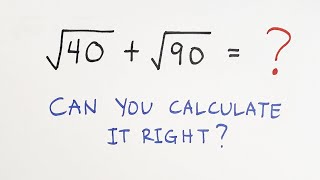 Can You Add the Square Root of 40 and 90 [upl. by Liagabba809]