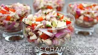 Ceviche de champiñones 🍄 ¡UNA EXQUISITEZ receta fácil bonita y económica  Come como príncipe [upl. by Baumann]