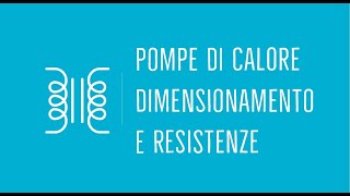 POMPE DI CALORE DIMENSIONAMENTO E RESISTENZE [upl. by Tumer]