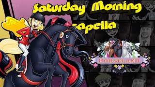 Horseland Theme  Saturday Morning Acapella [upl. by Intyre]