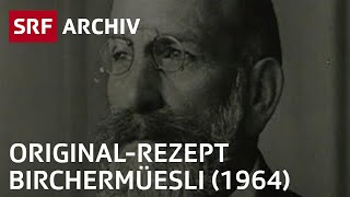 Birchermüesli  OriginalRezept und Geschichte 1964  SRF Archiv [upl. by Dubois]