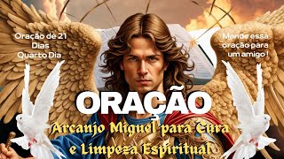 Oração de Arcanjo Miguel para Cura e Limpeza Espiritual de 21 dias quotQuarto diaquot [upl. by Gross]