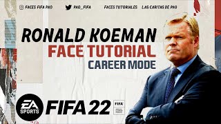 RONALD KOEMAN FACE FIFA 22  TUTORIAL  CAREER MODE  MANAGER [upl. by Savil989]