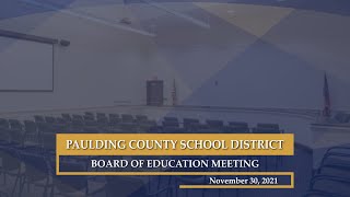 November 30 2021 Paulding County School District Board of Education Meeting [upl. by Mauceri14]