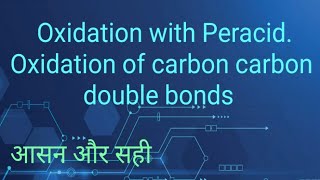 Oxidation with Peracid Oxidation of carbon carbon double bonds [upl. by Oznarol540]