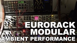 Eurorack Modular  Ambient Performance [upl. by Borchers109]