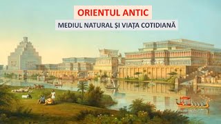 Orientul Antic  Mediul natural și viața cotidiană Schița lecției [upl. by Ysac]