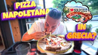 PROVIAMO la PIZZA NAPOLETANA IN GRECIA 🍕 [upl. by Kikelia]