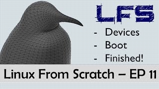 Linux From Scratch 710  11 The Final Episode [upl. by Akemaj]