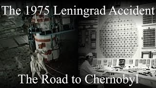 The 1975 Leningrad Nuclear Accident The Road to Chernobyl [upl. by Adnulahs]