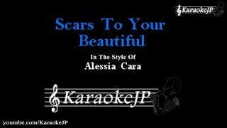 Scars to Your Beautiful Karaoke  Alessia Cara [upl. by Sel328]