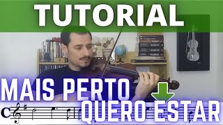 Mais Perto Quero Estar  Como Tocar no Violino  I TUTORIAL  PARTITURA I [upl. by Berkin285]