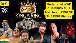 Underrated WWE Championship Matches In WWE King Of The Ring History  हिन्दी [upl. by Vlad]