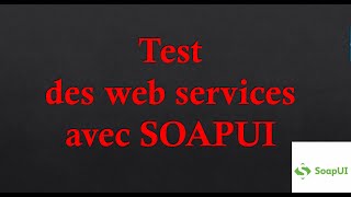 Tester vos Web Services avec SOAP UI  Cas pratique [upl. by Kcirevam]