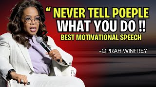 NEVER TELL POEPLE WHAT YOU DO  OPRAH WINFREY BEST MOTIVATION [upl. by Nahshu]