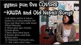 GYANU PUN EVE New Song Collection 3 KAUDA and OLD NEPALI Songs [upl. by Adnwahs]