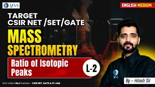 Isotopic Ratio For CSIR NET 2024  Mass Spectrometry CSIR NET Exam 2024  Lec2  IFAS [upl. by Airdnax]