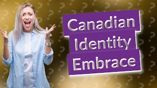 What is an example of Canadian identity [upl. by Yevol121]