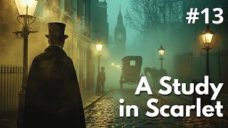 Ch13 A Study in Scarlet  Sherlock Holmes  Classic Detective Audiobook by The Classic Storyteller [upl. by Ynohtnakram172]