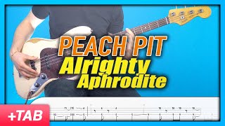 Peach Pit  Alrighty Aphrodite  Bass Cover with Play Along Tabs [upl. by Neville311]