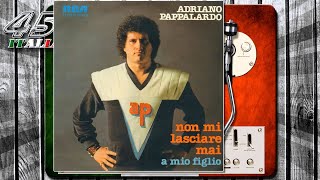 Adriano Pappalardo  Non Mi Lasciare Mai 1980 [upl. by Remark]