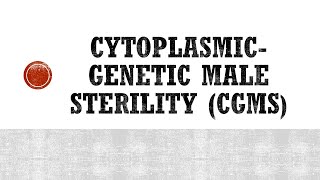 Cytoplasmic Genetic Male Sterility CGMS in Plants [upl. by Naleek776]