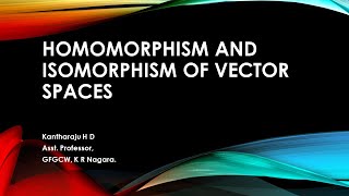 Session 10  Homomorphism and Isomorphism of Vector spaces [upl. by Tatianna]