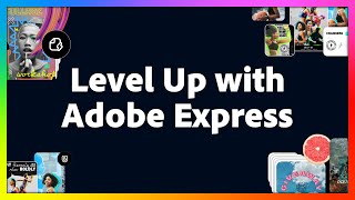 Level Up with Adobe Express  Adobe Live [upl. by Eentroc]